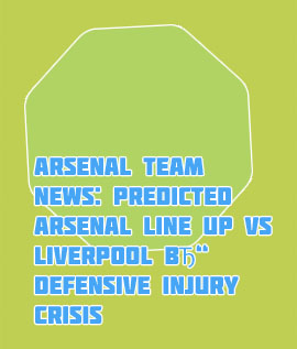 Arsenal line up today live